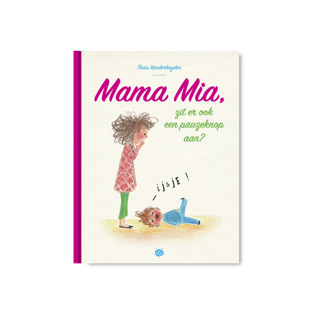 De Limonadefabriek - Mama Mia, Zit Er Een Pauzeknop Aan? | Cartoons over Moederschap