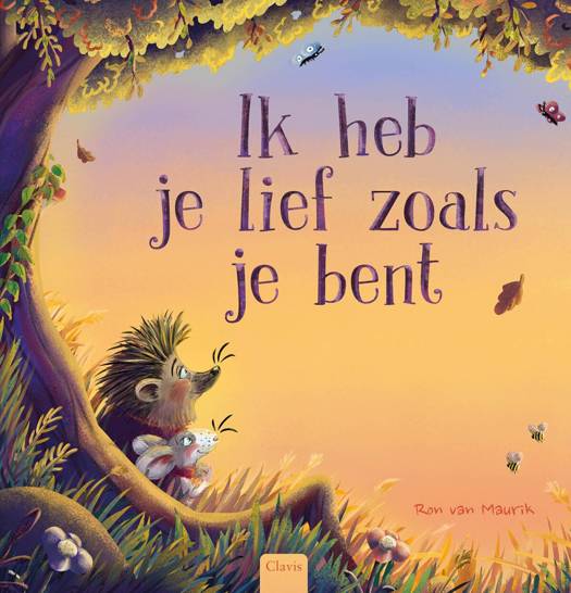 Clavis - Boek Ik Heb Je Lief Zoals Je Bent | Ontroerend Vriendschapsverhaal