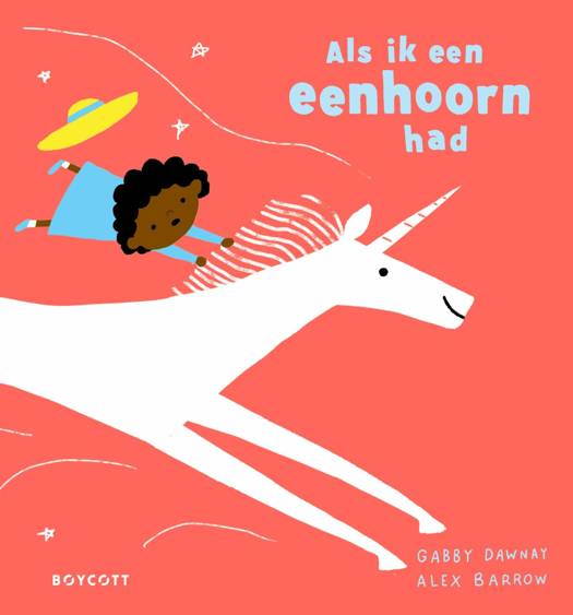 Boycott - Boek Als Ik Een Eenhoorn Had | Magisch Kinderboek