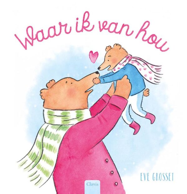 Boekomslag van Clavis 'Waar Ik Van Hou', perfect voor knuffelmomenten