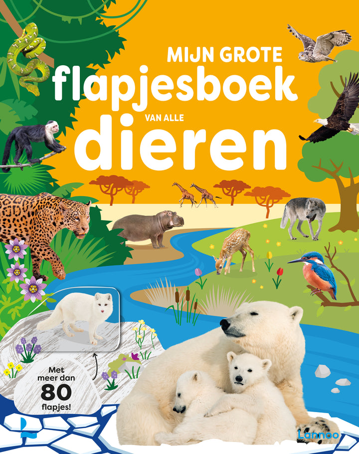 Lannoo - Mijn Grote Flapjesboek Van Alle Dieren | Educatief Flapjesboek