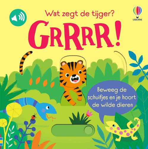Usborne - Schuif- en Luisterboek Wat Zegt De Tijger? Grrrr! | Ontdek Dieren en Geluiden