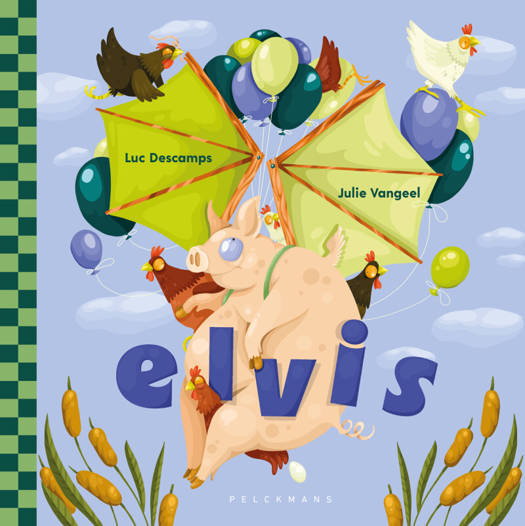 Omslag van prentenboek 'Elvis' met een vrolijk varkentje tussen hennen